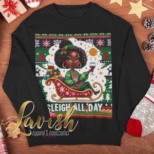 Sleigh All Day Ugly Christmas Sweater Sweatshirt