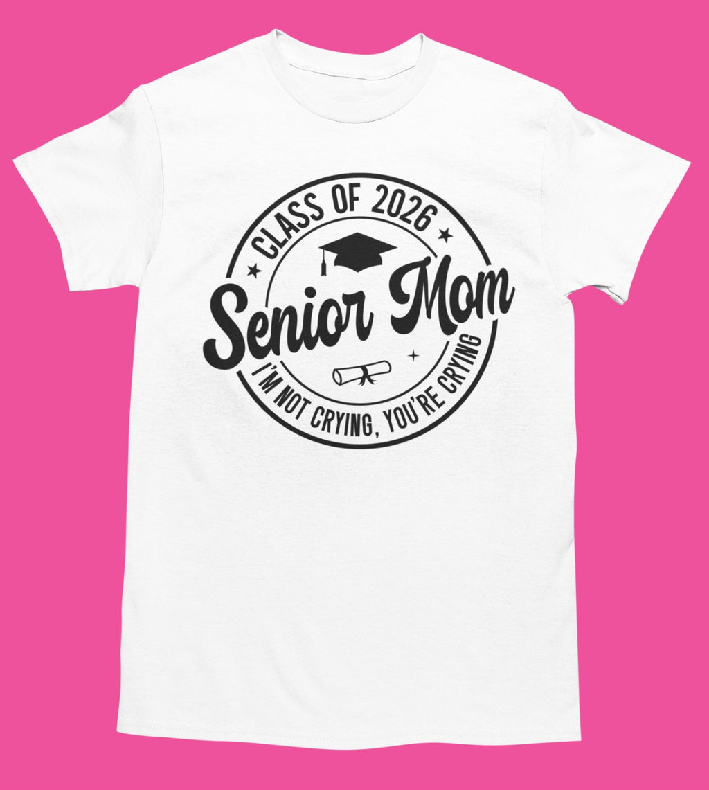 🎓 Senior Mom/Dad – Class of 2026 Tshirt “I’m not crying, you’re crying.”