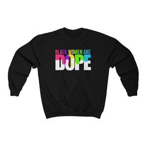 Black Women Are Dope Crewneck Sweatshirt