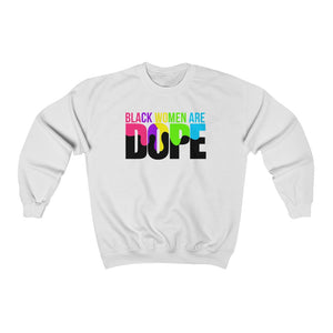 Black Women Are Dope Crewneck Sweatshirt