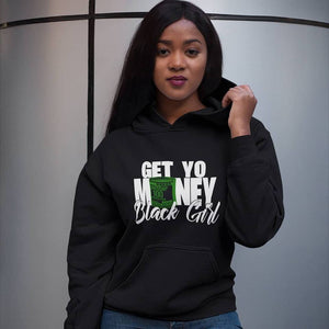 Get Yo Money Black Girl Hoodie