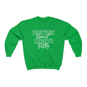 Always Sweet Sometimes Petty Unisex Heavy Blend™ Crewneck Sweatshirt