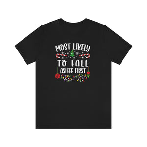 Most Likely to fall Asleep First Funny Matching Family Christmas Unisex Short Sleeve Tee