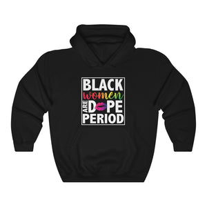 Black Women Are Dope Period Hoodies