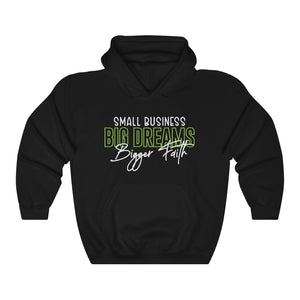 Small Business, Big Dreams, Bigger Faith Hoodie