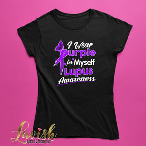 I Wear Purple for Myself Lupus Awareness Tee