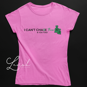 I Can't Chase You and These Bags Tshirt