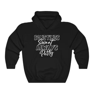 Always Sweet Sometimes Petty Unisex Heavy Blend™ Hooded Sweatshirt l