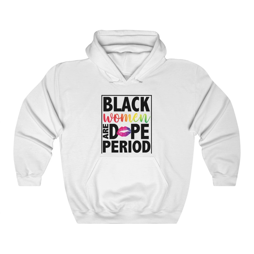 Black Women Are Dope Period Hoodies