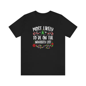 Most Likely to be on the Naughty List Funny Matching Family Christmas Unisex Short Sleeve Tee