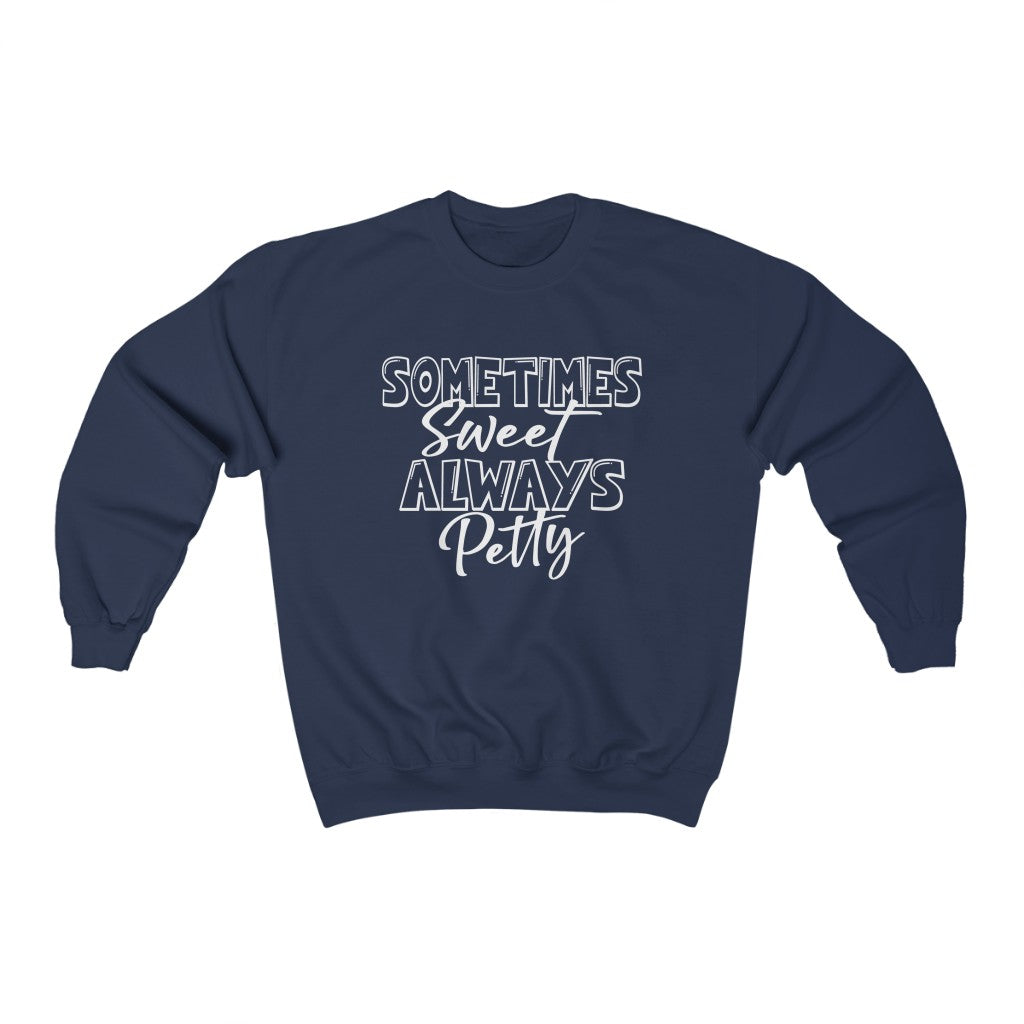 Always Sweet Sometimes Petty Unisex Heavy Blend™ Crewneck Sweatshirt
