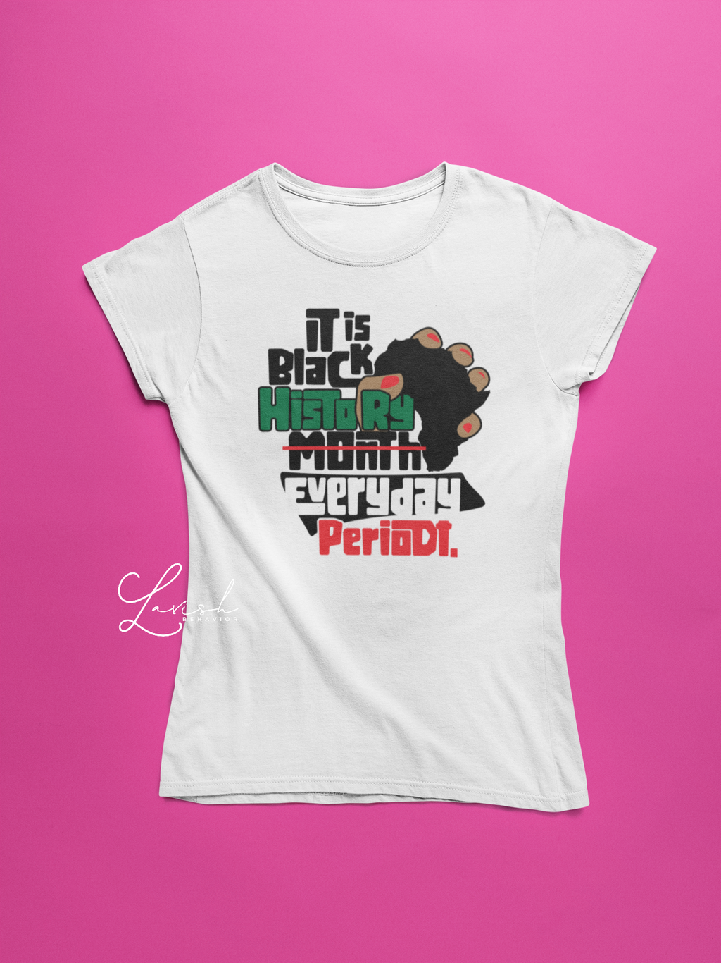 Black History Everyday Periodt Short Sleeve Tee