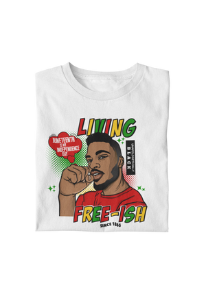 Living Free-ish Male Juneteenth Tshirt